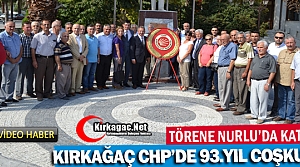 KIRKAĞAÇ CHP'DE 93.YIL COŞKUSU