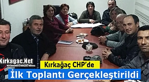 KIRKAĞAÇ CHP’DE İLK TOPLANTI YAPILDI