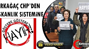 KIRKAĞAÇ CHP’DEN BAŞKANLIK SİSTEMİNE HAYIR(VİDEO)