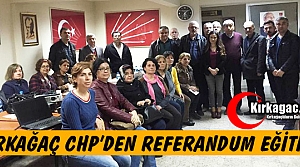 KIRKAĞAÇ CHP’DEN REFERANDUM EĞİTİMİ