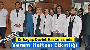 KIRKAĞAÇ DEVLET HASTANESİNDE VEREM HAFTASI ETKİNLİĞİ 