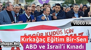 KIRKAĞAÇ EĞİTİM BİR-SEN, ABD ve İSRAİL'İ KINADI(VİDEO)