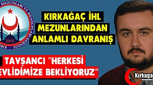 KIRKAĞAÇ İHL MEZUNLARI DERNEĞİNDEN ANLAMLI DAVRANIŞ