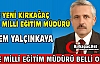 KIRKAĞAÇ İLÇE MİLLİ EĞİTİM MÜDÜRÜ BELLİ...