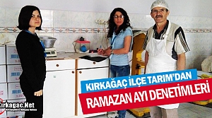 KIRKAĞAÇ İLÇE TARIM’DAN RAMAZAN AYI DENETİMLERİ