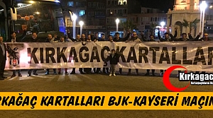 KIRKAĞAÇ KARTALLARI BJK-KAYSERİ MAÇINDA