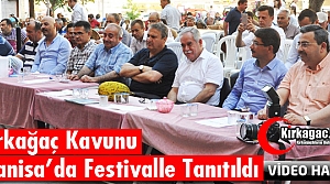 KIRKAĞAÇ KAVUNU MANİSA'DA FESTİVALLE TANITILDI(VİDEO)