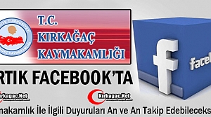 KIRKAĞAÇ KAYMAKAMLIĞI ARTIK FACEBOOK’TA