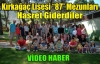 87 Yılı Mezunları Hasret Giderdi(VİDEO)