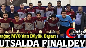 KIRKAĞAÇ MYO FUTSALDA FİNALDE