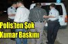 KIRKAĞAÇ POLİS'İNDEN ŞOK KUMAR BASKINI