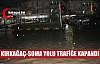 KIRKAĞAÇ-SOMA YOLU TRAFİĞE KAPANDI