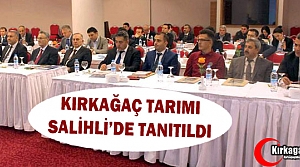 KIRKAĞAÇ TARIMI SALİHLİ’DE TANITILDI