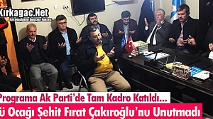 KIRKAĞAÇ ÜLKÜ OCAĞI ŞEHİT ÇAKIROĞLU’NU...