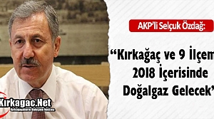 KIRKAĞAÇ'A BİR MÜJDEDE ÖZDAĞ'DAN