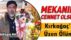 KIRKAĞAÇ'I ÜZEN ÖLÜM