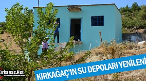 KIRKAĞAÇ’IN SU DEPOLARI YENİLENİYOR