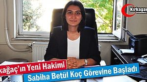 KIRKAĞAÇ'IN YENİ HAKİMİ SABİHA BETÜL KOÇ GÖREVİNE...