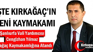 KIRKAĞAÇ'IN YENİ KAYMAKAMI CENGİZHAN YILMAZ OLDU