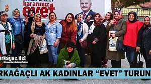 KIRKAĞAÇLI AK KADINLAR “EVET“ TURUNDA