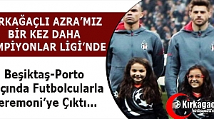 KIRKAĞAÇLI AZRA’MIZ YİNE ŞAMPİYONLAR LİGİ’NDE