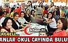 KIRKAĞAÇLI BAYANLAR OKUL ÇAYINDA BULUŞTU