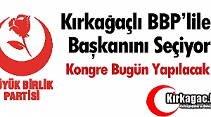 KIRKAĞAÇLI BBP'LİLER BAŞKANINI SEÇİYOR