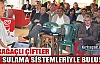 KIRKAĞAÇLI ÇİFTÇİLER JAİN SULAMA SİSTEMLERİYLE BULUŞTU