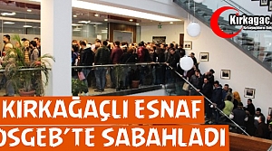 KIRKAĞAÇLI ESNAF KOSGEB'TE SABAHLADI