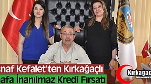 KIRKAĞAÇLI ESNAFA ÇOK UYGUN KREDİ FIRSATI