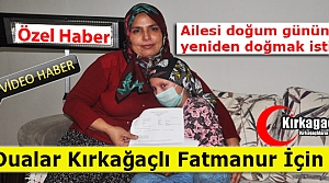 KIRKAĞAÇLI FATMANUR YARDIM ELİ BEKLİYOR(ÖZEL...