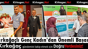 KIRKAĞAÇLI “GENÇ KADINDAN“ ÖNEMLİ BAŞARI