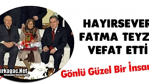 KIRKAĞAÇLI HAYIRSEVER FATMA TEYZE VEFAT ETTİ