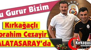 KIRKAĞAÇLI İBRAHİM CEZAYİR GALATASARAY’DA