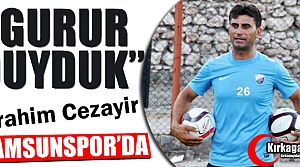 KIRKAĞAÇLI İBRAHİM CEZAYİR SAMSUNSPOR’DA