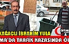 KIRKAĞAÇLI İBRAHİM YULA TRAFİK KAZASINDA ÖLDÜ