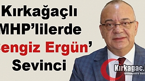 KIRKAĞAÇLI MHP'LİLERİN “CENGİZ ERGÜN“ SEVİNCİ