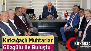 KIRKAĞAÇLI MUHTARLAR GÜZGÜLÜ İLE BULUŞTU