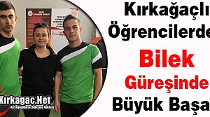 KIRKAĞAÇLI ÖĞRENCİLERDEN BİLEK GÜREŞİNDE...