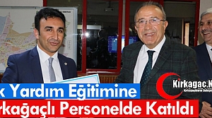 KIRKAĞAÇLI PERSONEL İLK YARDIM EĞİTİME KATILDI