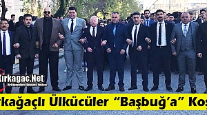 KIRKAĞAÇLI ÜLKÜCÜLER “BAŞBUĞ’A” KOŞTU