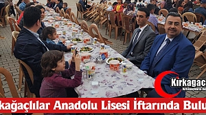 KIRKAĞAÇLILAR ANADOLU LİSESİ İFTARINDA BULUŞTU