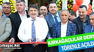 KIRKAĞAÇLILAR DERNEĞİ TÖRENLE AÇILDI