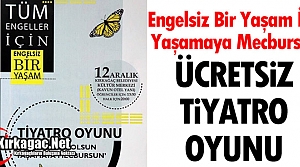 KIRKAĞAÇLILAR İÇİN ÜCRETSİZ TİYATRO OYUNU