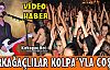 KIRKAĞAÇLILAR KOLPA'YLA COŞTU(VİDEO)