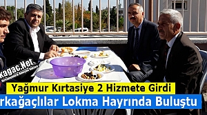 KIRKAĞAÇLILAR LOKMA HAYRINDA BULUŞTU