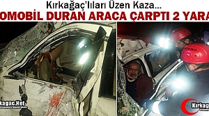 KIRKAĞAÇLILARI ÜZEN KAZA 2 YARALI