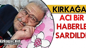 KIRKAĞAÇLILARI ÜZEN ÖLÜM