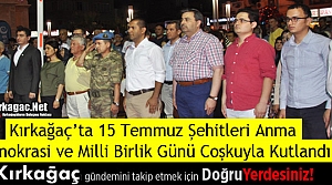 KIRKAĞAÇ'TA 15 TEMMUZ MİLLİ BİRLİK GÜNÜ COŞKUYLA KUTLANDI