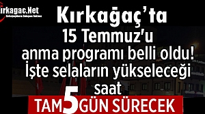 KIRKAĞAÇ’TA 15 TEMMUZ ŞEHİTLERİNİ ANMA PROGRAMI BELLİ OLDU